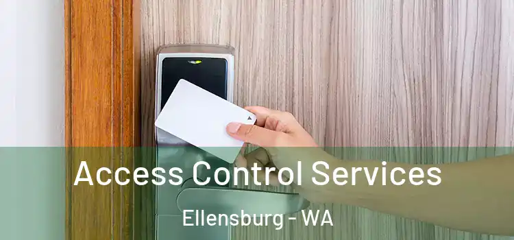 Access Control Services Ellensburg - WA