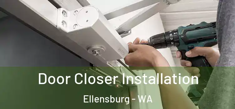  Door Closer Installation Ellensburg - WA