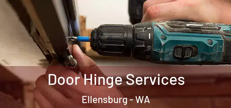 Door Hinge Services Ellensburg - WA