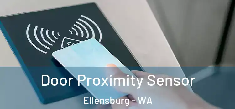  Door Proximity Sensor Ellensburg - WA