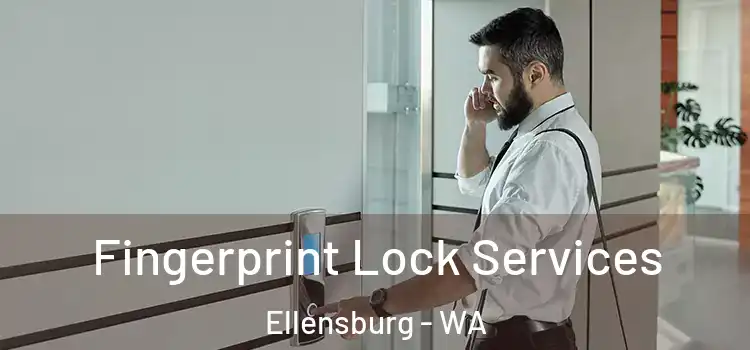  Fingerprint Lock Services Ellensburg - WA