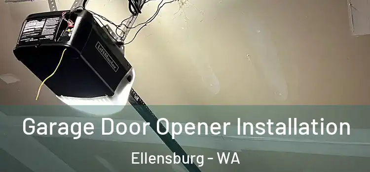  Garage Door Opener Installation Ellensburg - WA