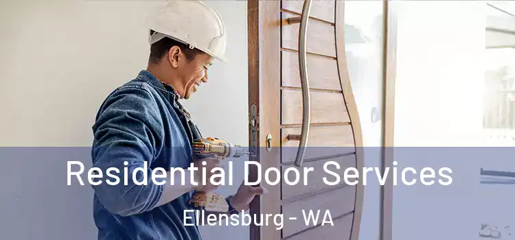 Residential Door Services Ellensburg - WA