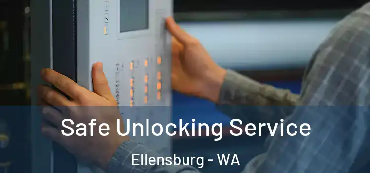 Safe Unlocking Service Ellensburg - WA