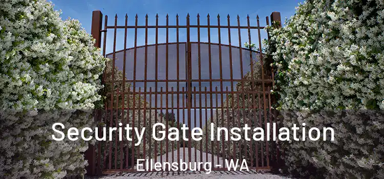  Security Gate Installation Ellensburg - WA